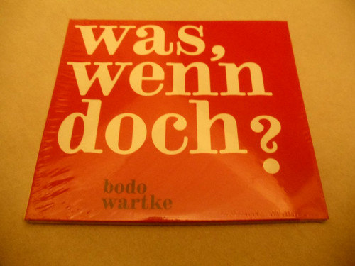 Bodo wartke was - -, wenn