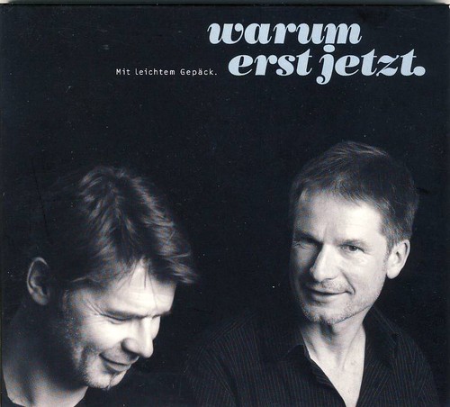 Warum erst jetzt mit - warum,