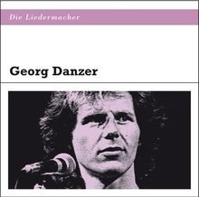 Die liedermacher georg danzer - die,